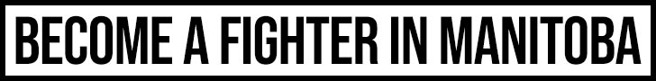 Become a fighter in Manitoba